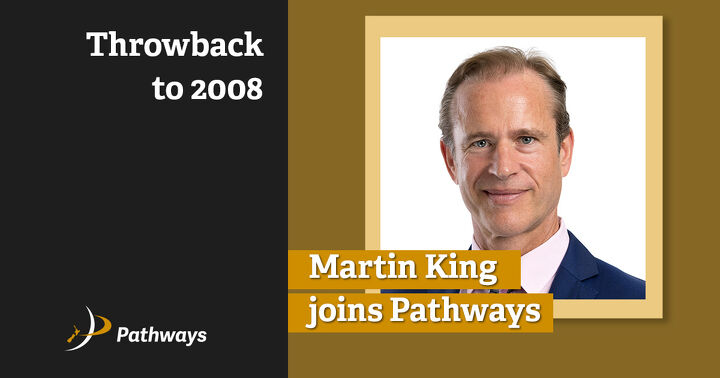 Martin King Joins Pathways